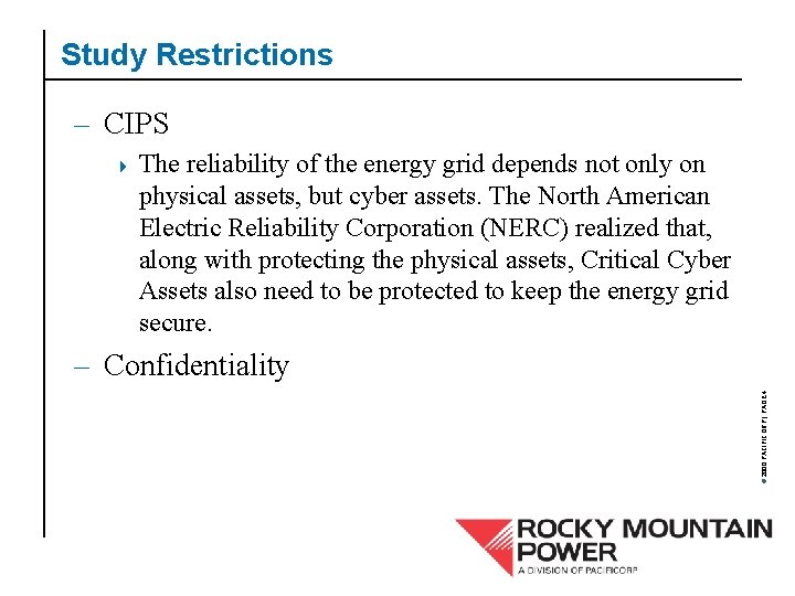 Study Restrictions – CIPS 4 The reliability of the energy grid depends not only
