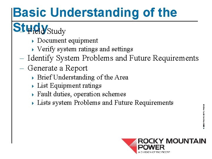 Basic Understanding of the Study – Field Study Document equipment 4 Verify system ratings