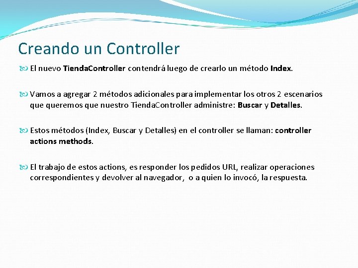 Creando un Controller El nuevo Tienda. Controller contendrá luego de crearlo un método Index.