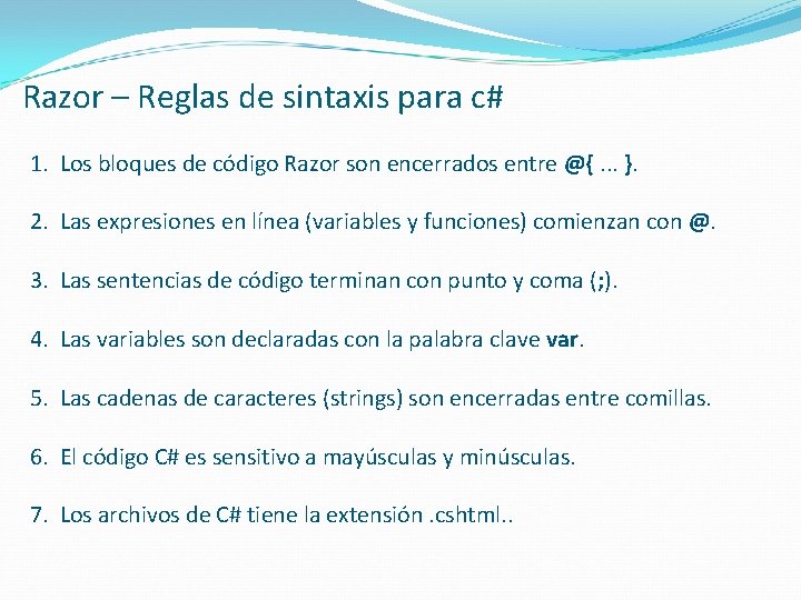 Razor – Reglas de sintaxis para c# 1. Los bloques de código Razor son