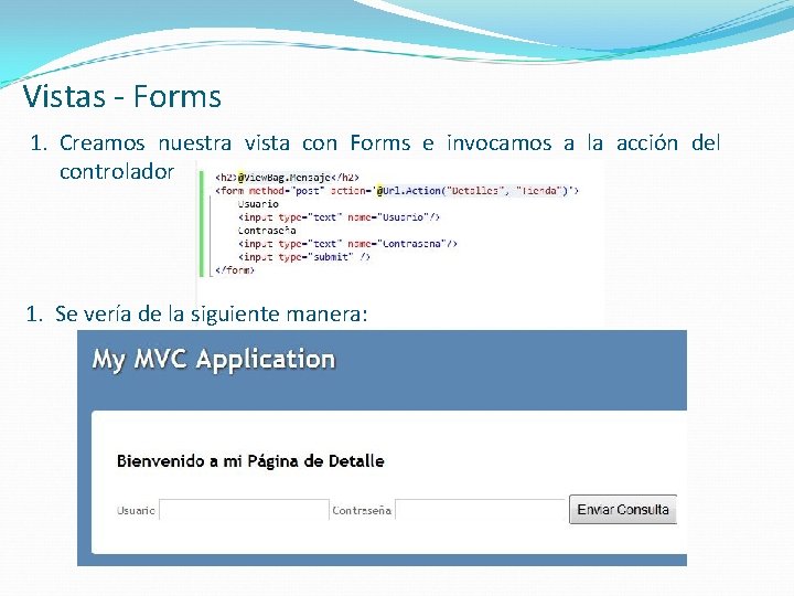 Vistas - Forms 1. Creamos nuestra vista con Forms e invocamos a la acción