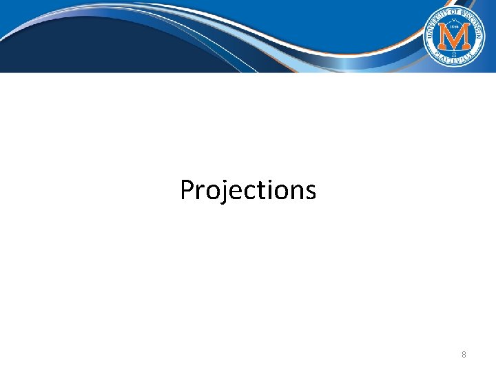 Projections 8 