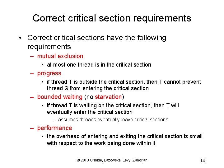 Correct critical section requirements • Correct critical sections have the following requirements – mutual