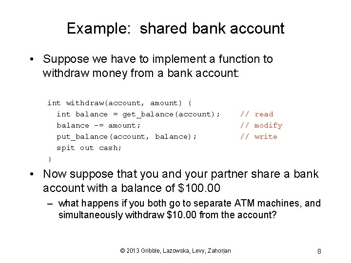 Example: shared bank account • Suppose we have to implement a function to withdraw