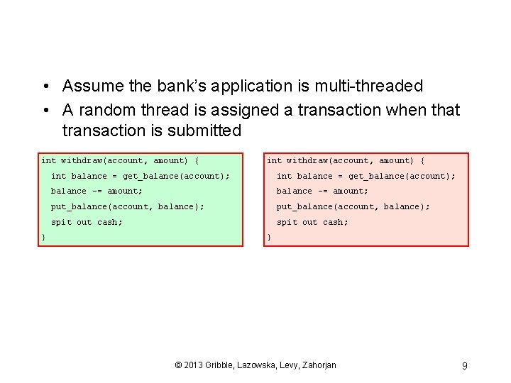  • Assume the bank’s application is multi-threaded • A random thread is assigned