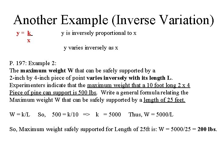 Another Example (Inverse Variation) y= k x y is inversely proportional to x y