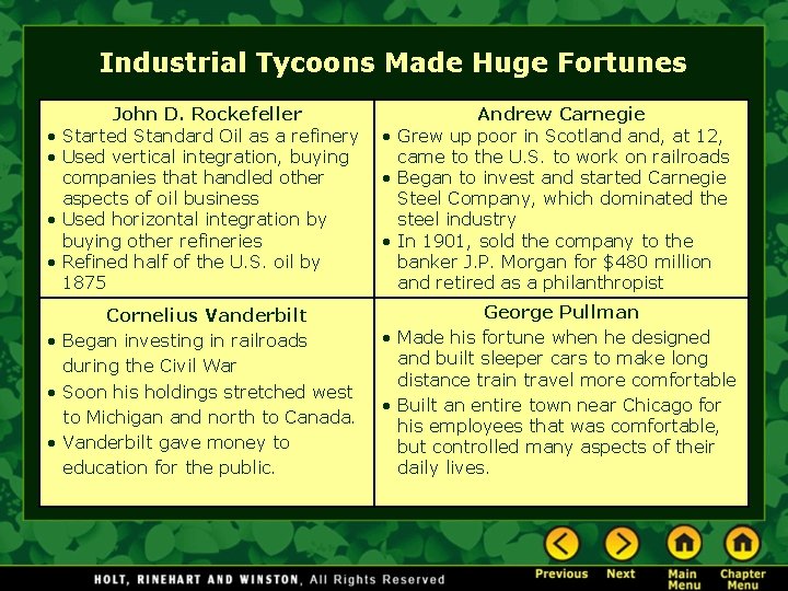 Industrial Tycoons Made Huge Fortunes John D. Rockefeller • Started Standard Oil as a