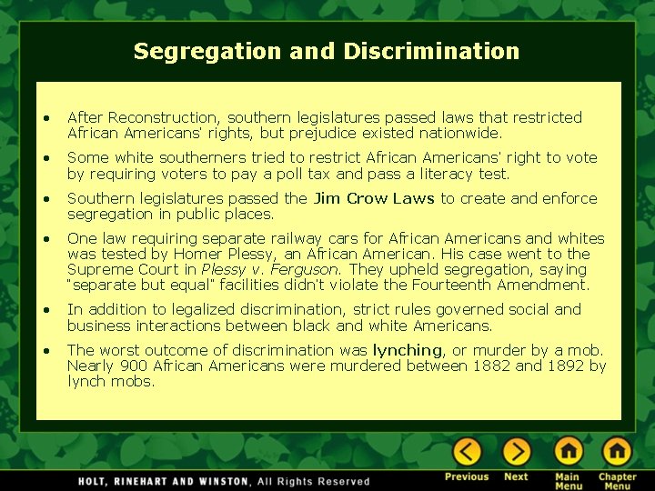 Segregation and Discrimination • After Reconstruction, southern legislatures passed laws that restricted African Americans’