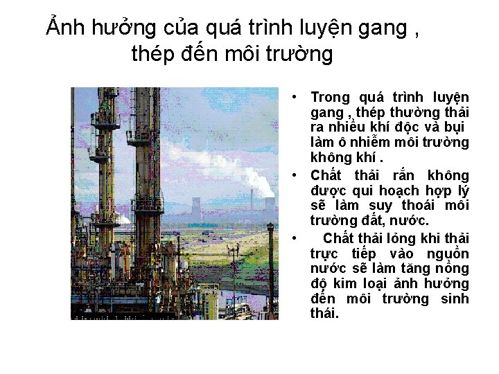 Ảnh hưởng của quá trình luyện gang , thép đến môi trường • Trong