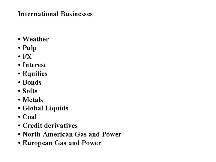International Businesses • Weather • Pulp • FX • Interest • Equities • Bonds