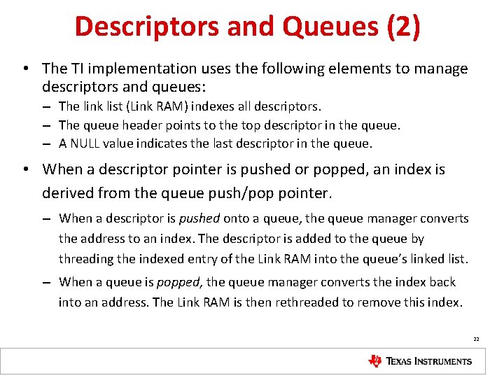 Descriptors and Queues (2) • The TI implementation uses the following elements to manage