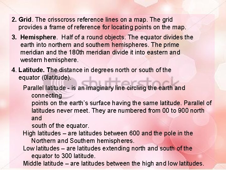 2. Grid. The crisscross reference lines on a map. The grid provides a frame