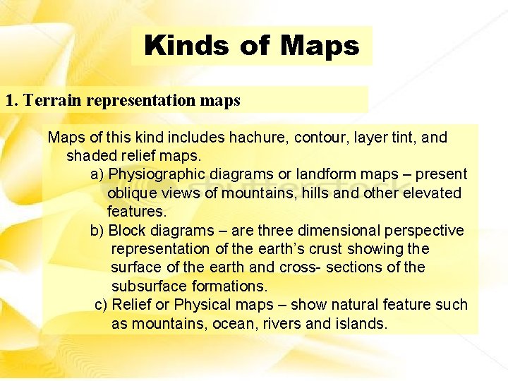 Kinds of Maps 1. Terrain representation maps Maps of this kind includes hachure, contour,