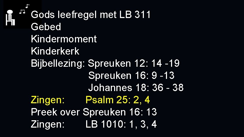 Gods leefregel met LB 311 Gebed Kindermoment Kinderkerk Bijbellezing: Spreuken 12: 14 -19 Spreuken