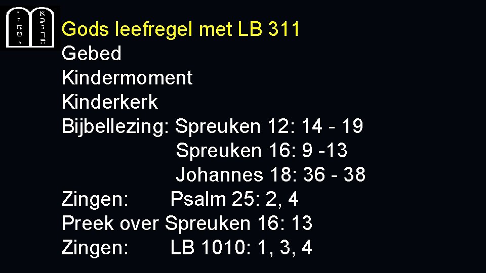 Gods leefregel met LB 311 Gebed Kindermoment Kinderkerk Bijbellezing: Spreuken 12: 14 - 19