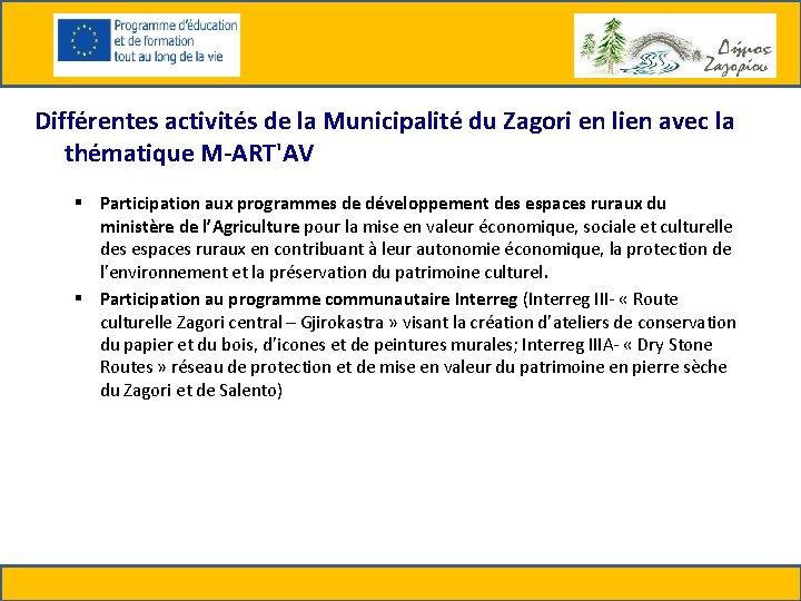 Différentes activités de la Municipalité du Zagori en lien avec la thématique M-ART'AV §