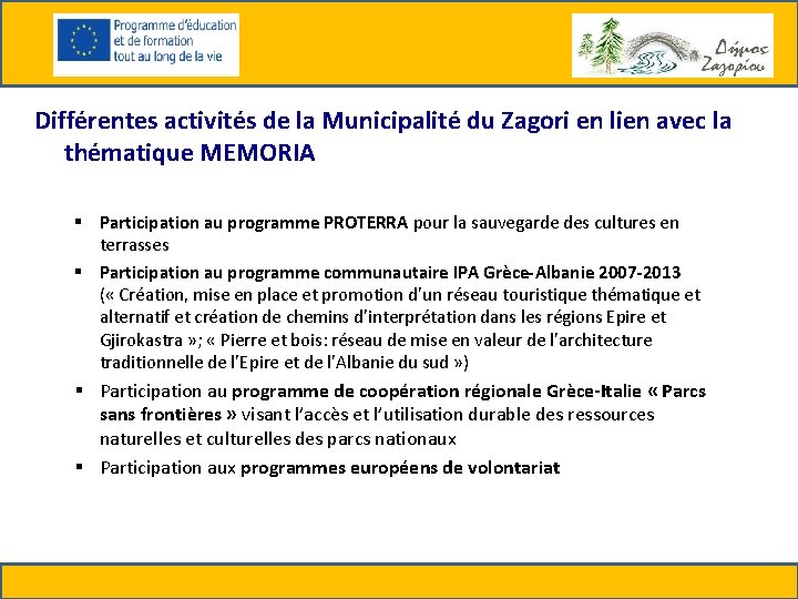 Différentes activités de la Municipalité du Zagori en lien avec la thématique MEMORIA §