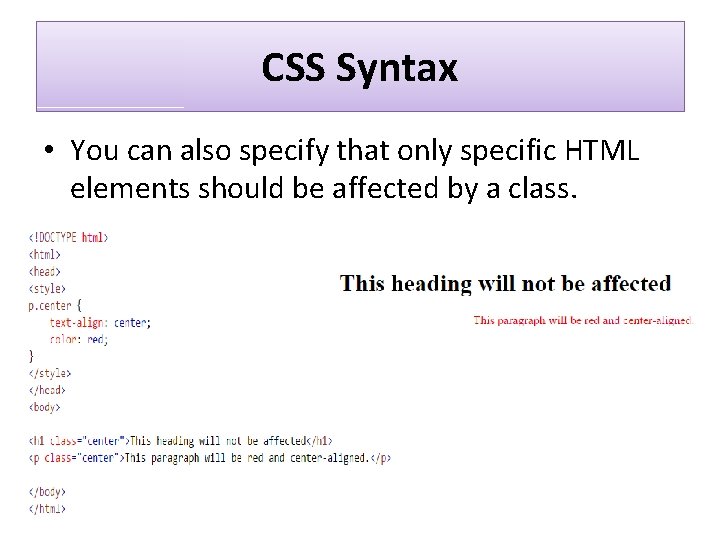 CSS Syntax • You can also specify that only specific HTML elements should be