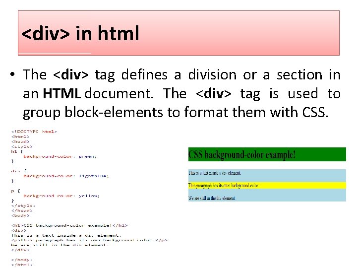 <div> in html • The <div> tag defines a division or a section in