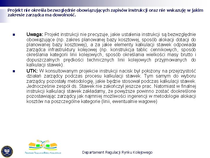 Projekt nie określa bezwzględnie obowiązujących zapisów instrukcji oraz nie wskazuję w jakim zakresie zarządca