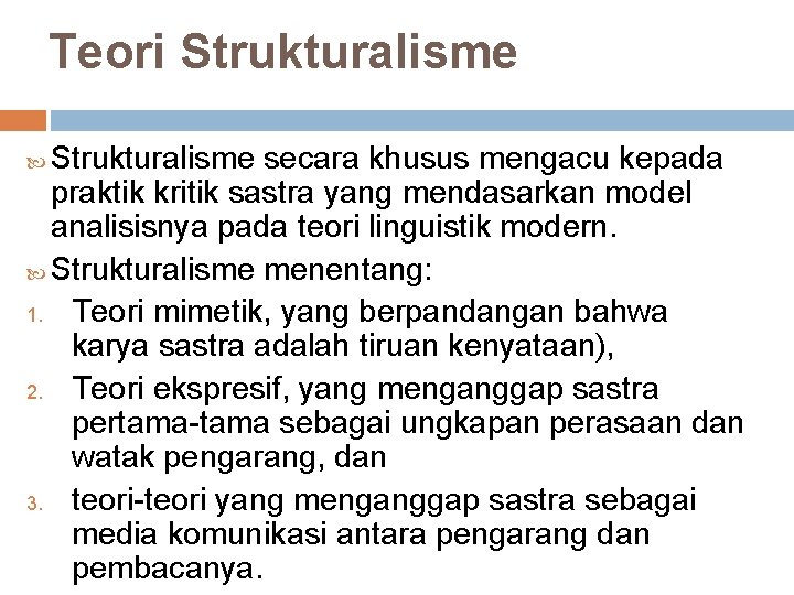 Teori Strukturalisme secara khusus mengacu kepada praktik kritik sastra yang mendasarkan model analisisnya pada