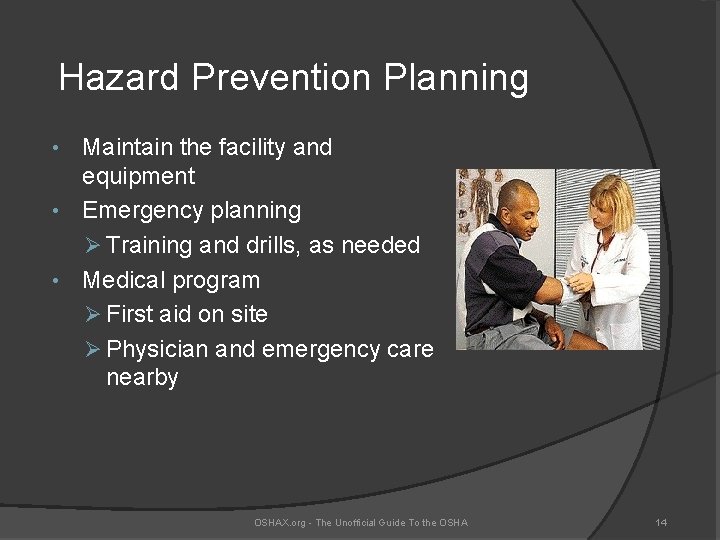 Hazard Prevention Planning Maintain the facility and equipment • Emergency planning Ø Training and