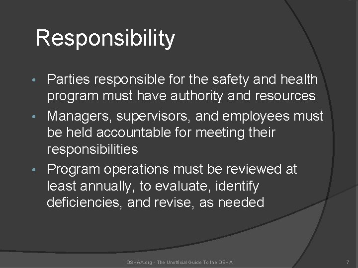 Responsibility Parties responsible for the safety and health program must have authority and resources
