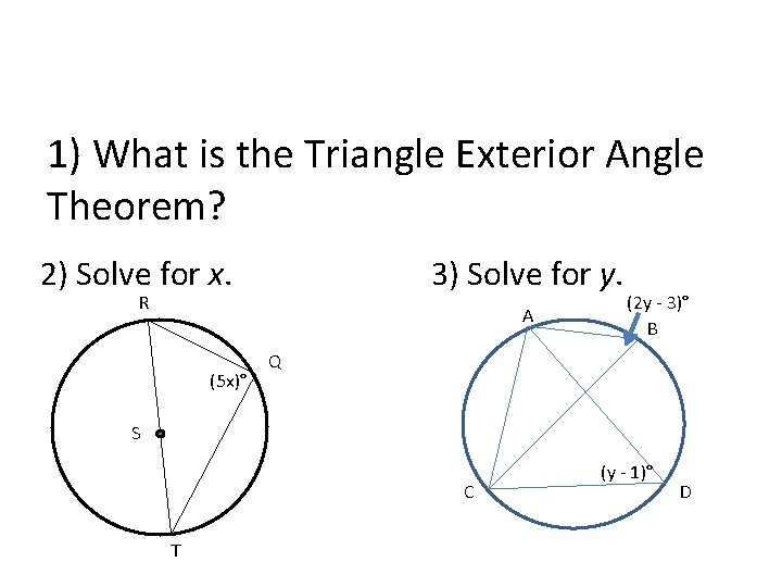 1) What is the Triangle Exterior Angle Theorem? 2) Solve for x. 3) Solve