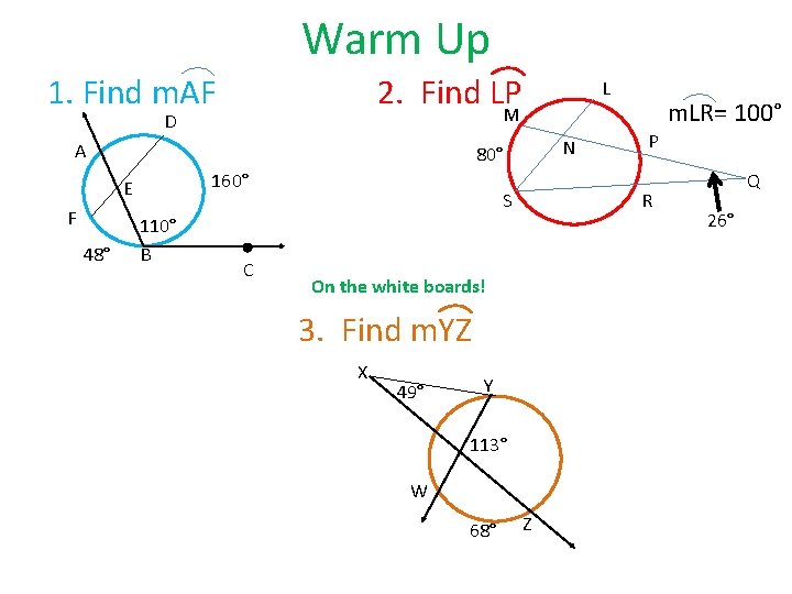 Warm Up 1. Find m. AF 2. Find LP A 48° N 80° 160°