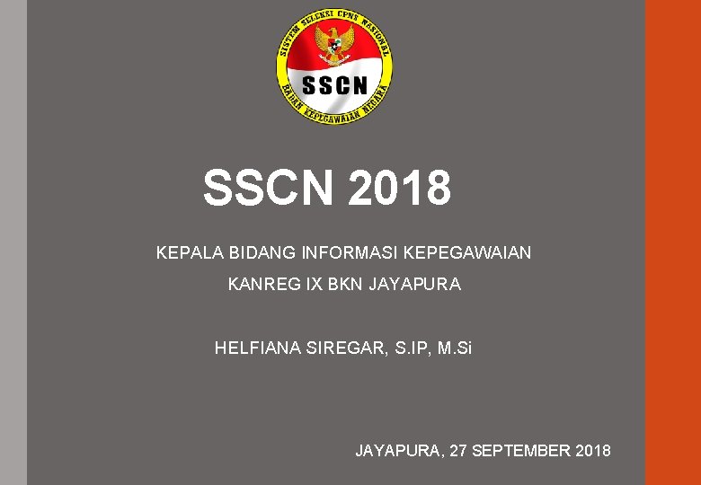 SSCN 2018 KEPALA BIDANG INFORMASI KEPEGAWAIAN KANREG IX BKN JAYAPURA HELFIANA SIREGAR, S. IP,