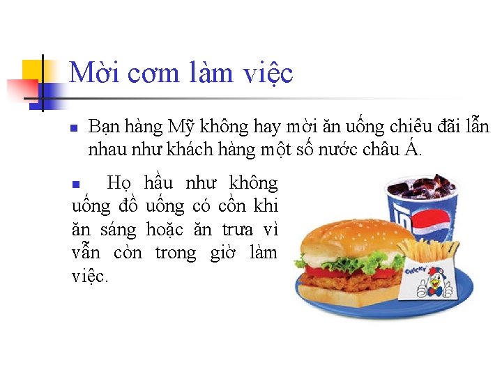 Mời cơm làm việc n Bạn hàng Mỹ không hay mời ăn uống chiêu