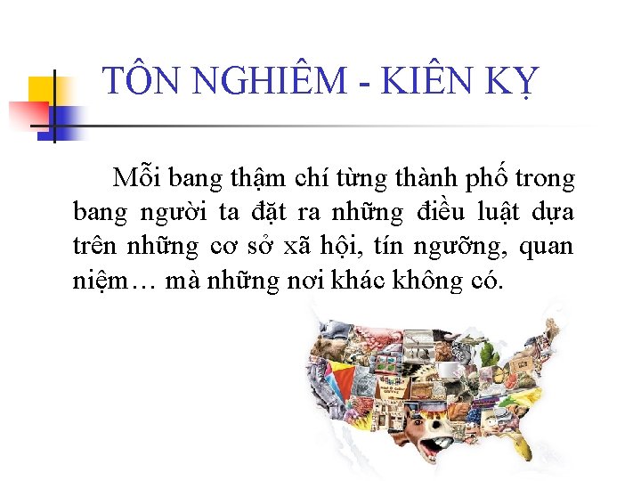 TÔN NGHIÊM - KIÊN KỴ Mỗi bang thậm chí từng thành phố trong bang