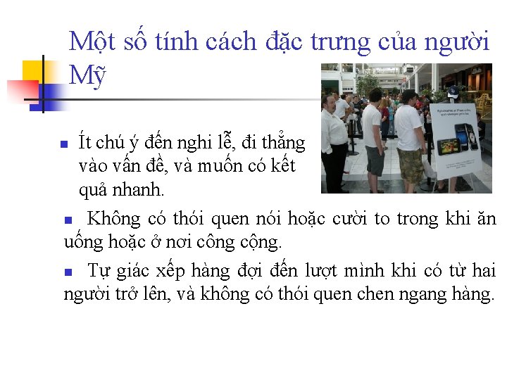 Một số tính cách đặc trưng của người Mỹ Ít chú ý đến nghi