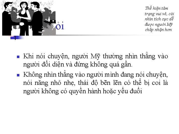 Chào hỏi n n Thể hiện tâm trạng vui vẻ, cái nhìn tích cực