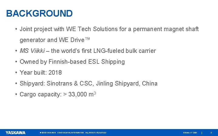 BACKGROUND • Joint project with WE Tech Solutions for a permanent magnet shaft generator
