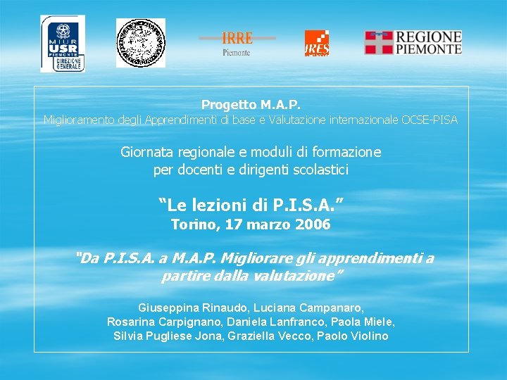 Progetto M. A. P. Miglioramento degli Apprendimenti di base e Valutazione internazionale OCSE-PISA Giornata