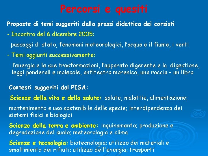 Percorsi e quesiti Proposte di temi suggeriti dalla prassi didattica dei corsisti - Incontro