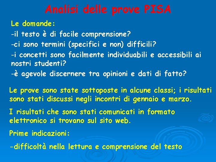 Analisi delle prove PISA Le domande: -il testo è di facile comprensione? -ci sono