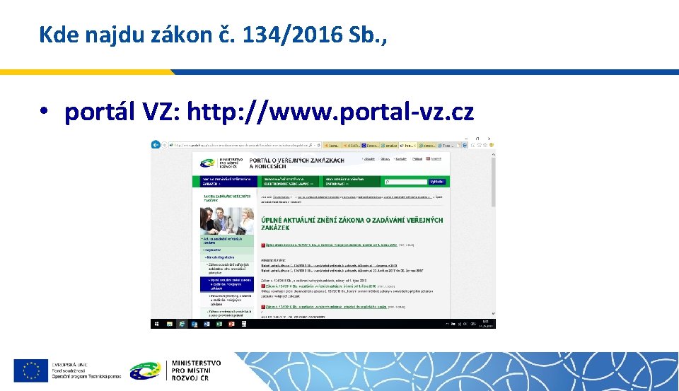 Kde najdu zákon č. 134/2016 Sb. , • portál VZ: http: //www. portal-vz. cz