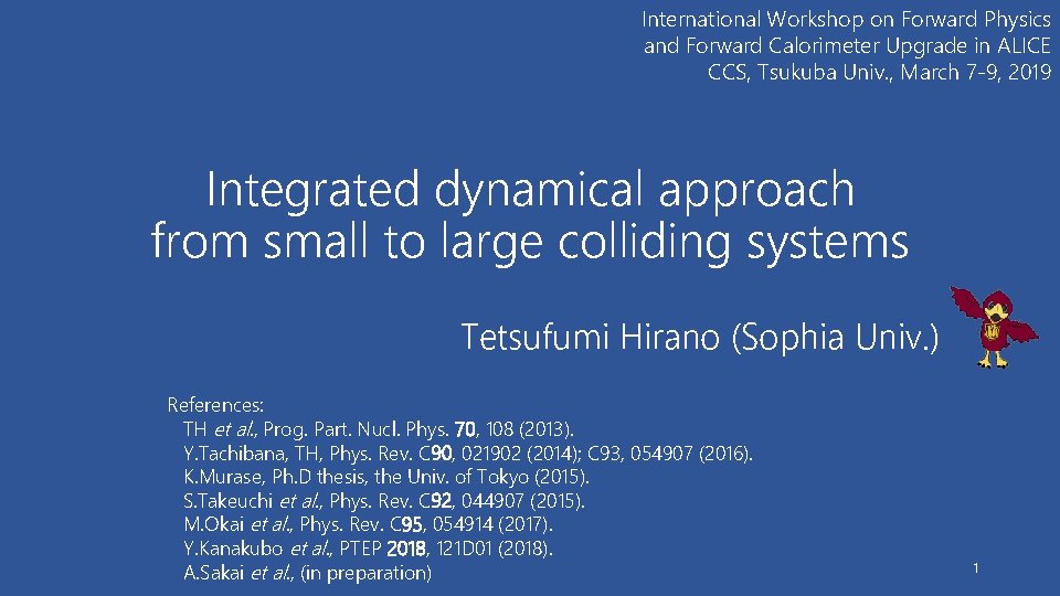 International Workshop on Forward Physics and Forward Calorimeter Upgrade in ALICE CCS, Tsukuba Univ.