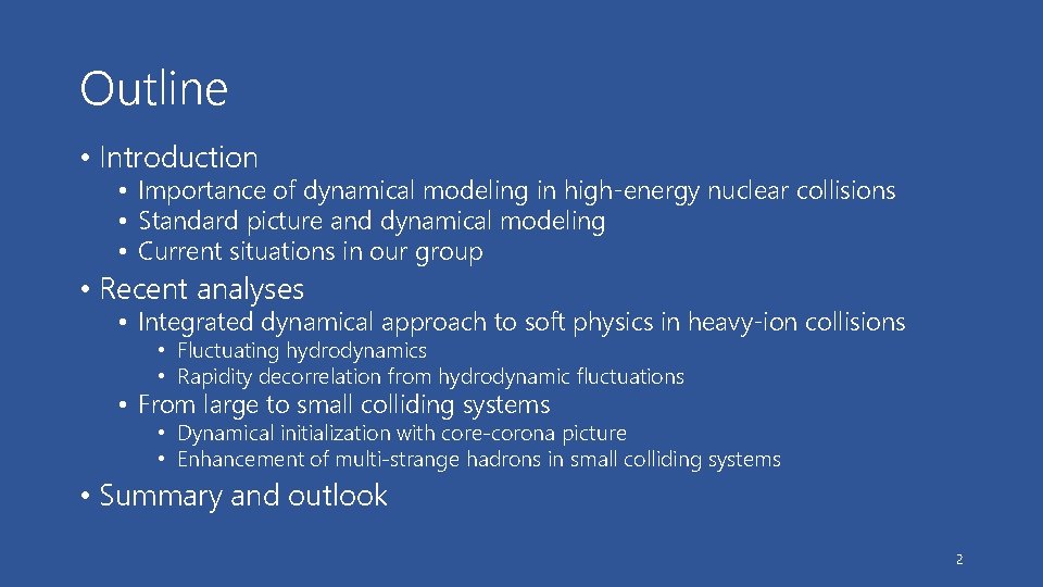 Outline • Introduction • Importance of dynamical modeling in high-energy nuclear collisions • Standard