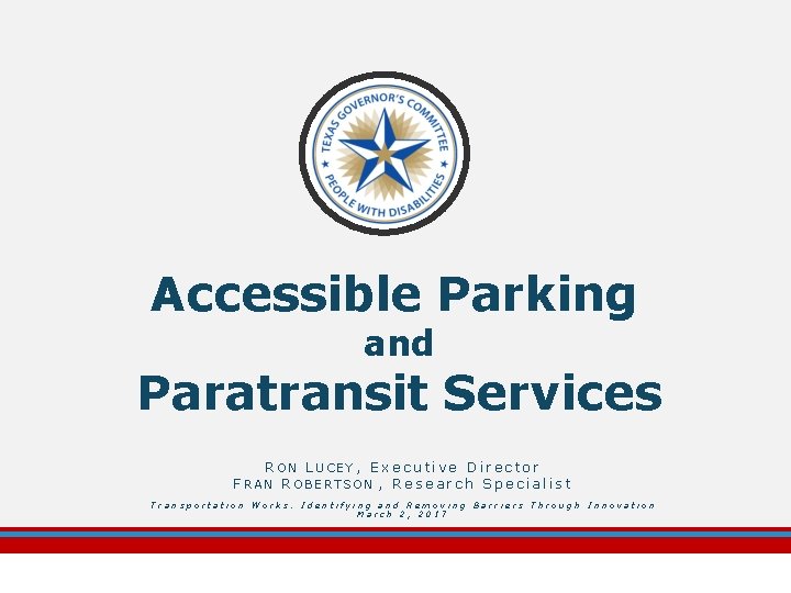 Accessible Parking and Paratransit Services RON LUCEY , Executive Director FRAN ROBERTSON , Research