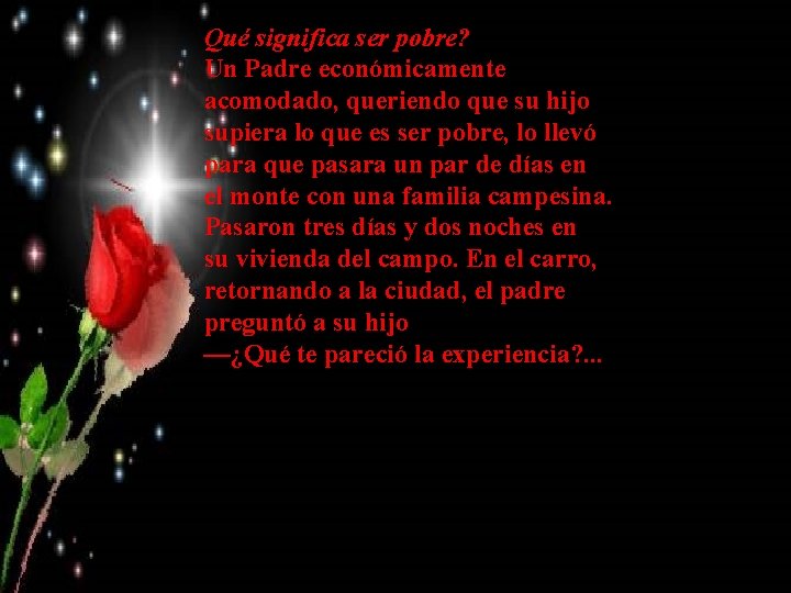 Qué significa ser pobre? Un Padre económicamente acomodado, queriendo que su hijo supiera lo