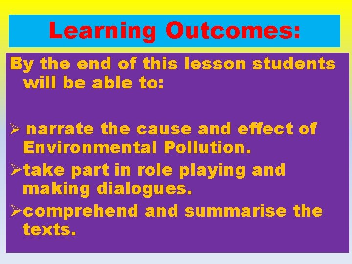 Learning Outcomes: By the end of this lesson students will be able to: Ø