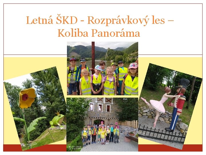 Letná ŠKD - Rozprávkový les – Koliba Panoráma 