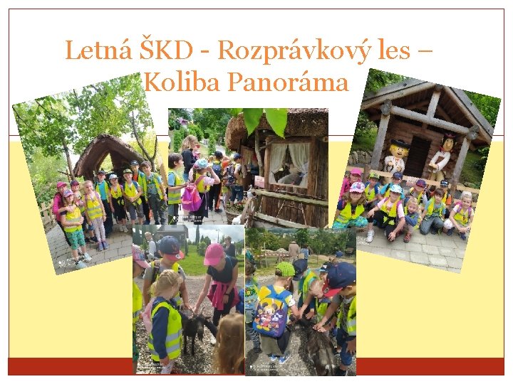 Letná ŠKD - Rozprávkový les – Koliba Panoráma 