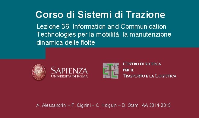 Corso di Sistemi di Trazione Lezione 36: Information and Communication Technologies per la mobilità,