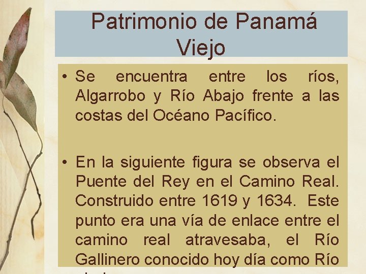 Patrimonio de Panamá Viejo • Se encuentra entre los ríos, Algarrobo y Río Abajo