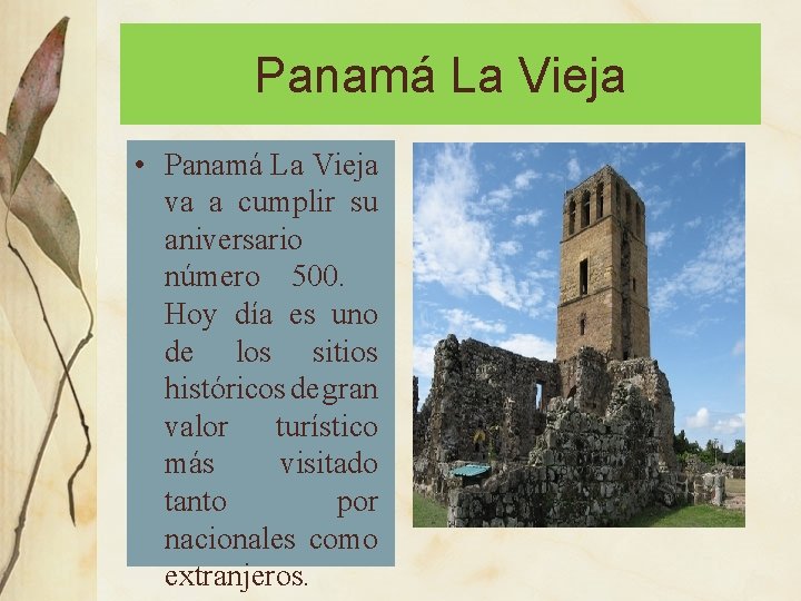 Panamá La Vieja • Panamá La Vieja va a cumplir su aniversario número 500.