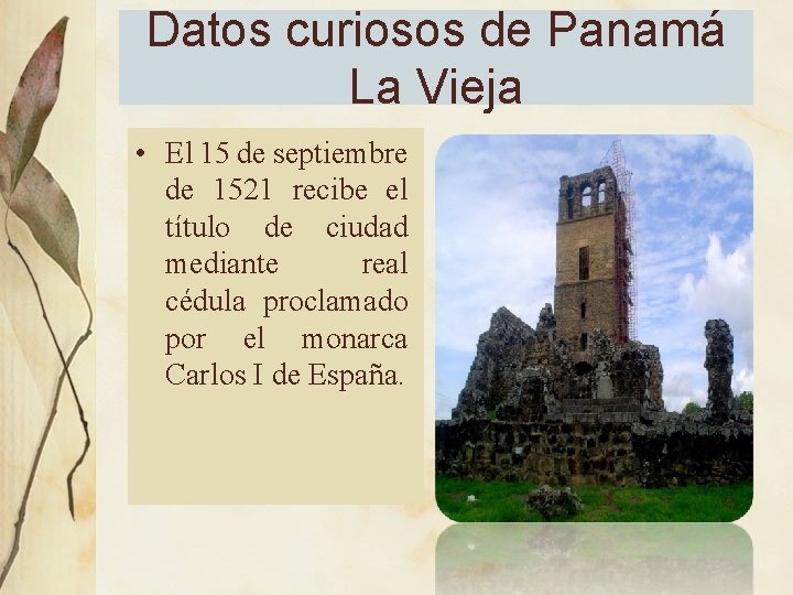 Datos curiosos de Panamá La Vieja • El 15 de septiembre de 1521 recibe